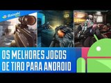 Os melhores jogos de tiro para Android [Dicas] - Baixaki