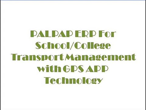 PALPAP ERP For School/College Transport Management with GPS APP Technology
