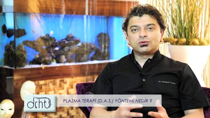 Plazma Terapi ( D.A.S) yöntemi nedir? - Dr. Hüseyin Tırman