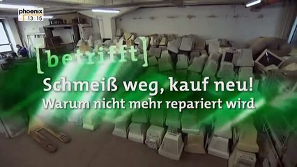 Download Video: Schmeiss weg kauf neu - Warum nicht mehr repariert wird - GERMAN - DOKU Dokumentation