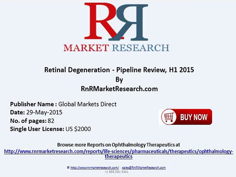 Retinal Degeneration Pipeline Therapeutics Assessment H1 2015