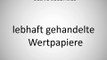 How to say active securities in German: lebhaft gehandelte Wertpapiere | German Words