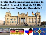 Befreiungskundgebung Berlin 8. und 9. Mai 2015 ab 13 Uhr Reichstag Platz der Republik 1, Berlin!