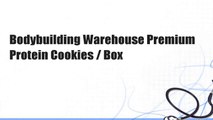 Bodybuilding Warehouse Premium Protein Cookies / Box