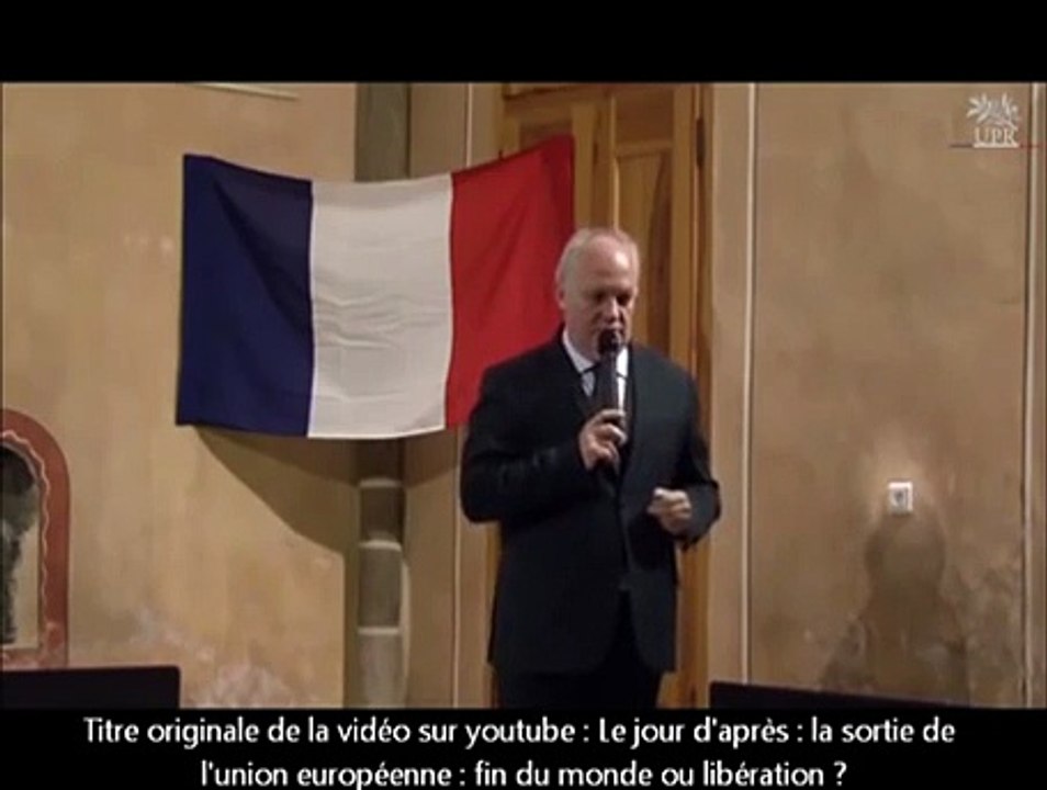 Sortir de l'Europe oui mais comment ? l'UPR donne la réponse .. 7 ans après