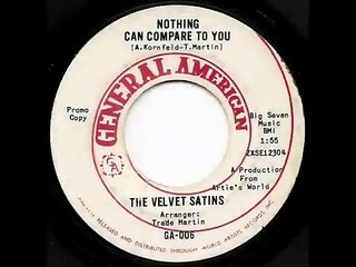 THE VELVET SATINS - Nothing Can Compare To You