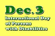 Dec.3 International Day of Persons with Disabilities