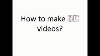 How to make 3D videos in  _