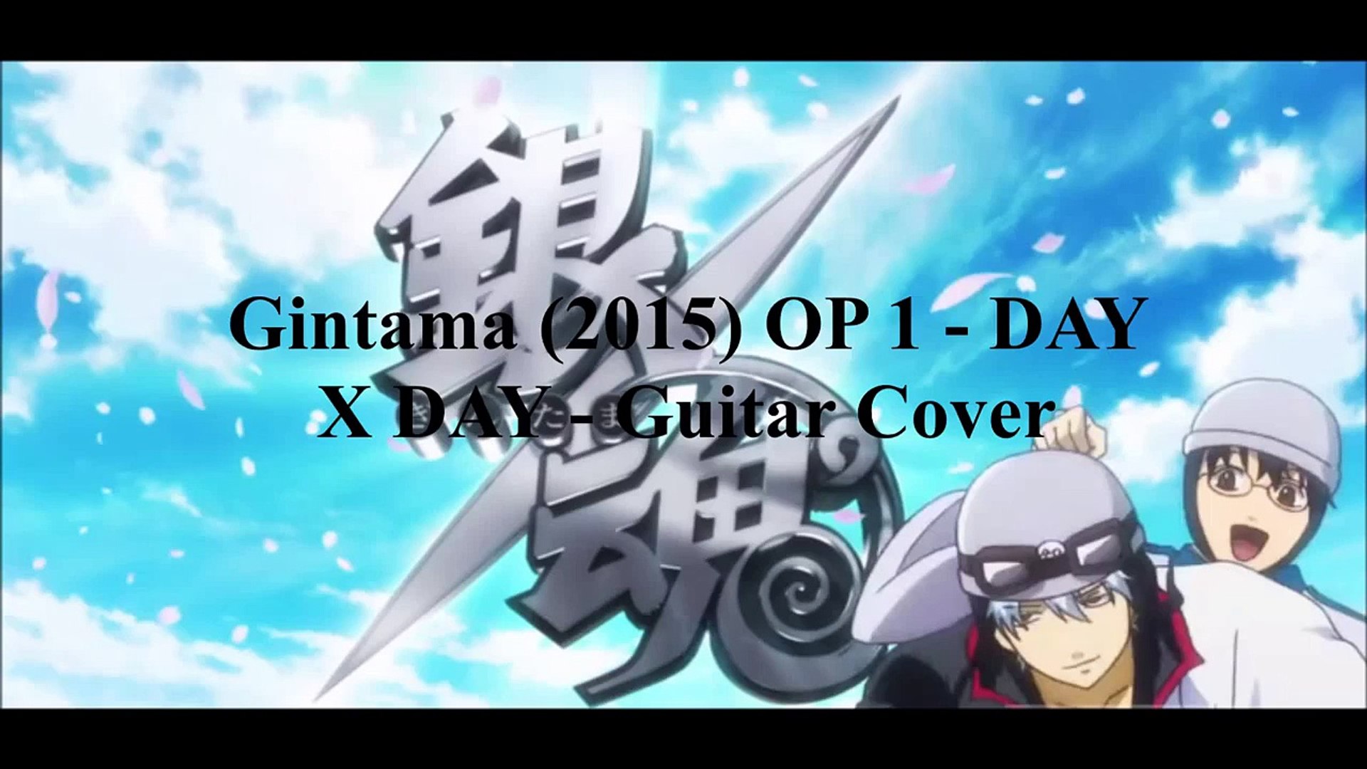Gintama Day X Day Blue Encount 銀魂 Op 1 15 Guitar Cover Video Dailymotion
