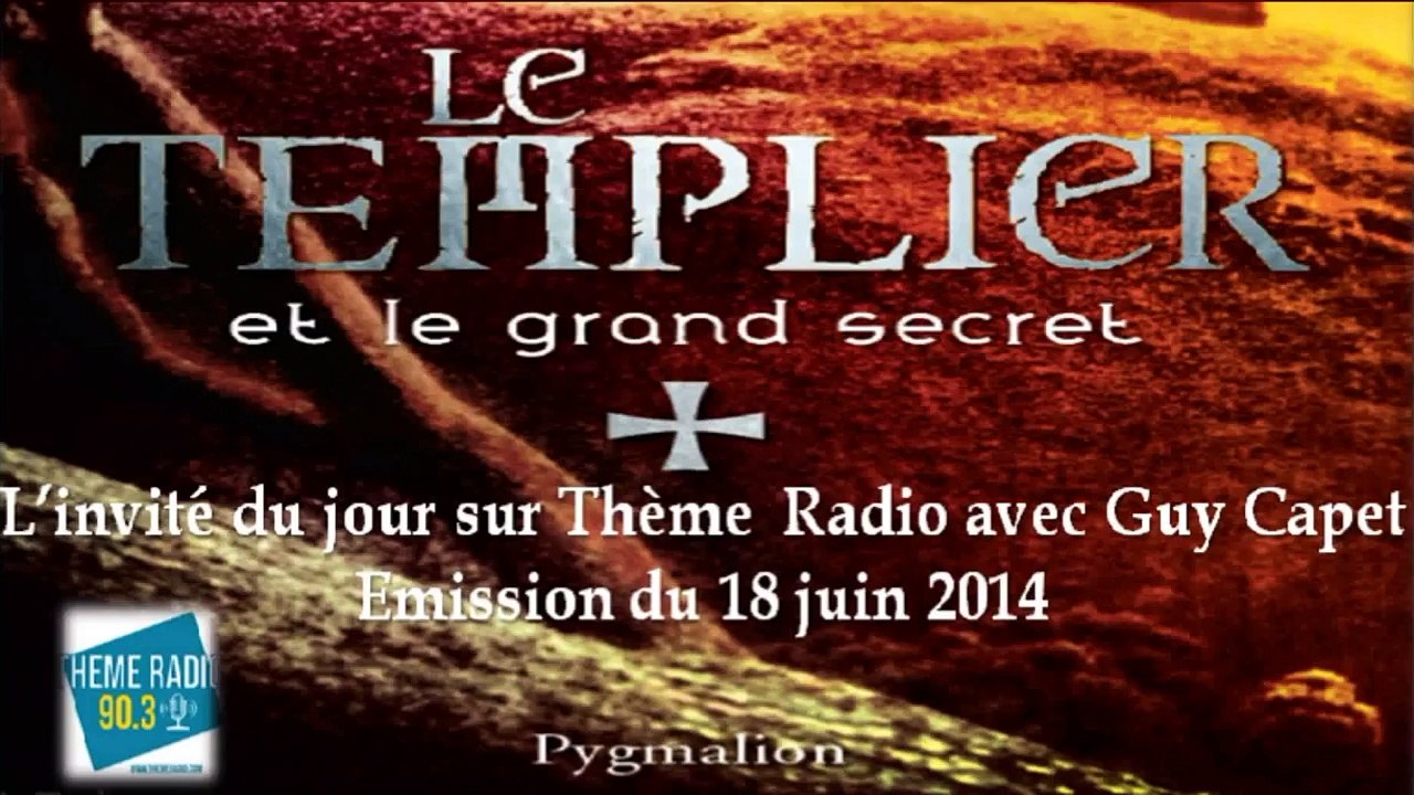 L e Templier et le Grand Secret sur Thème Radio (Partie 1)