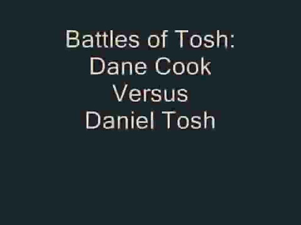 Battles of Tosh: Dane Cook versus Daniel Tosh