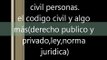 Civil personas. El código civil y algo más (derecho público y privado, ley, norma jurídica)
