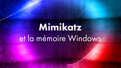 CONF@42 - Mimikatz et la mémoire Windows