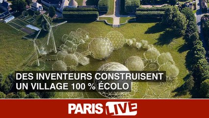 Des inventeurs construisent un village 100% écolo