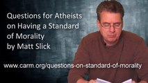 Questions to Atheists on Standard of Morality