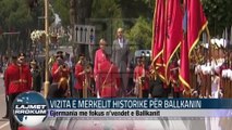VIZITA E MERKELIT HISTORIKE PËR BALLKANIN