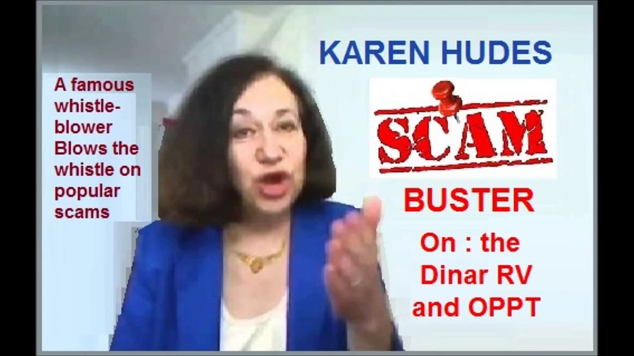 Karen Hudes: Scam Buster on Dinar RV, OPPT