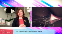 Prof. Dr. Oya Gökmen - Tüp bebek tedavisi kimlere yapılır?