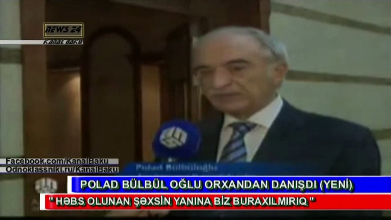 Bizi Orxanin yanina buraxmirlar - Polad Bülbül oğlu 19.10.2013 Facebook.com/KanalBaku