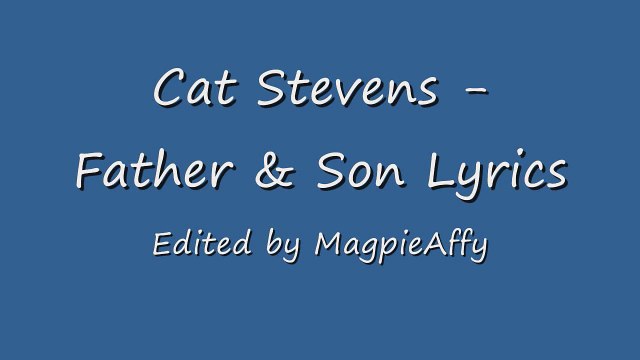 Cat Stevens - Father and Son Lyrics