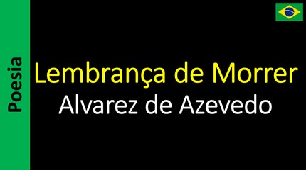 Alvarez de Azevedo - Lembrança de Morrer