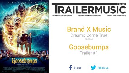 Goosebumps - Trailer #1 Music #1 (Brand X Music - Dreams Come True | No Choir)