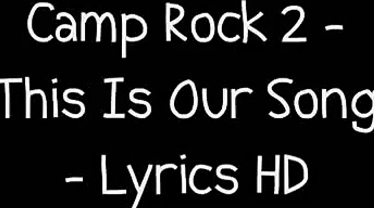 Camp Rock 2   This Is Our Song   Lyrics HD