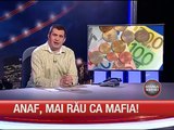 Mafia ANAF ii ameninta pe platitorii de taxe, nu pe evazionisti - Starea Naitiei