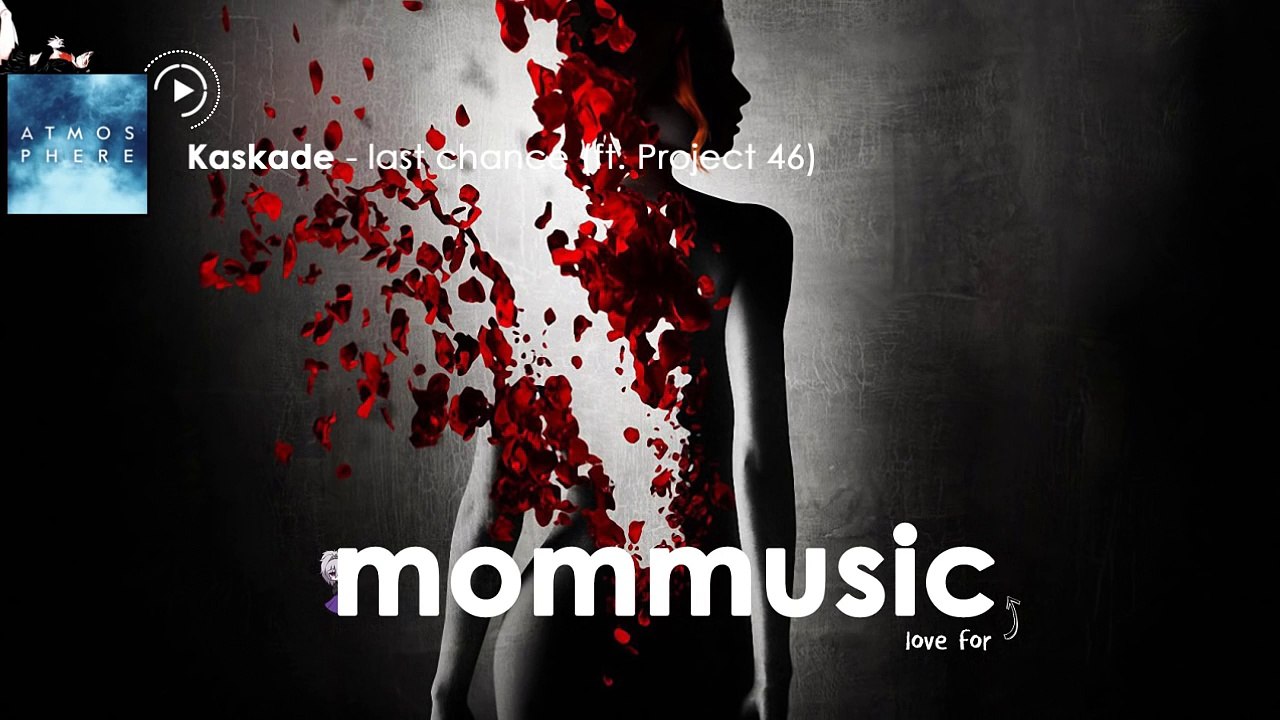 Kaskade & Project 46 - Last Chance
