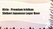 Kirin - Premium Ichiban Shibori Japanese Lager Beer