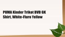 PUMA Kinder Trikot BVB GK Shirt, White-Fluro Yellow