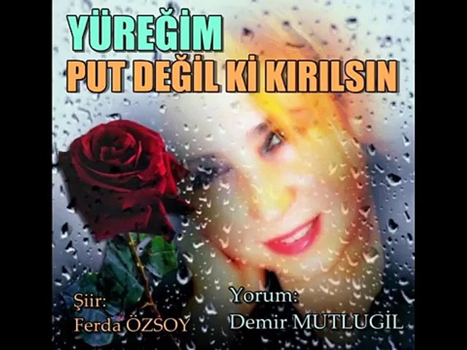 Yüreğim Put Değil ki Kırılsın.