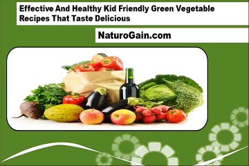 Effective And Healthy Kid Friendly Green Vegetable Recipes That Taste Delicious