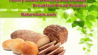 Yummy Mouth Watering And Healthy Breakfast Bread Recipes