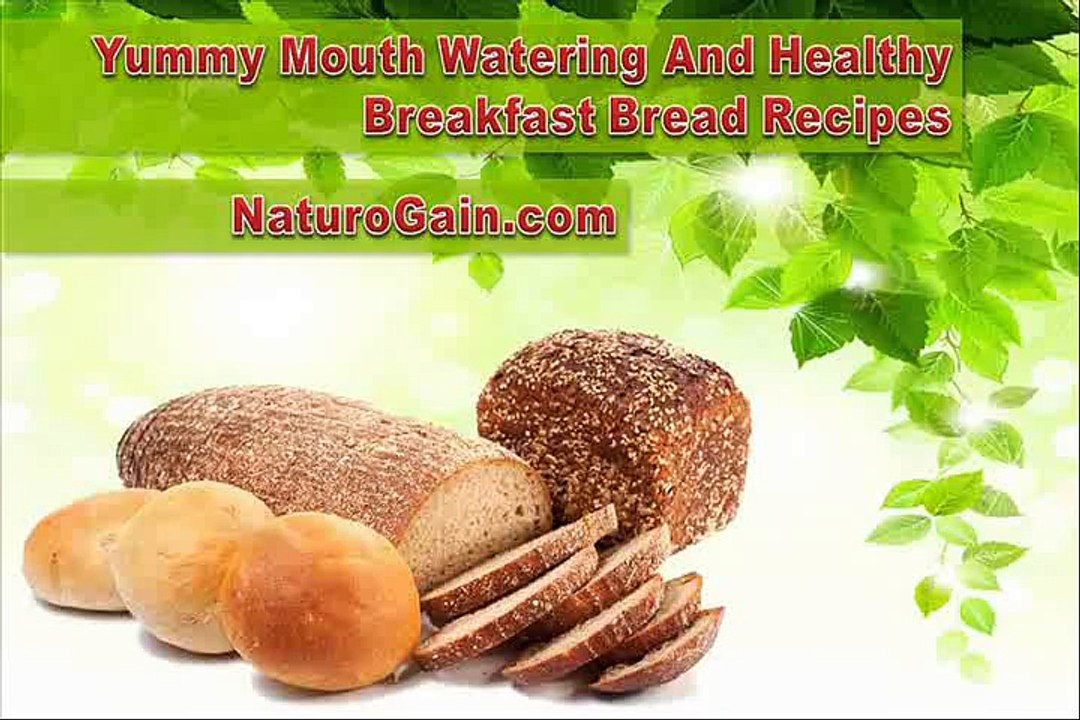 Yummy Mouth Watering And Healthy Breakfast Bread Recipes