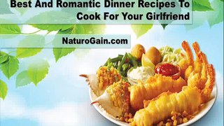 Best And Romantic Dinner Recipes To Cook For Your Girlfriend