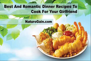 Best And Romantic Dinner Recipes To Cook For Your Girlfriend