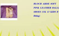 BLOCH ARISE SOFT PINK LEATHER BALLET SHOES UK 13 KIDS