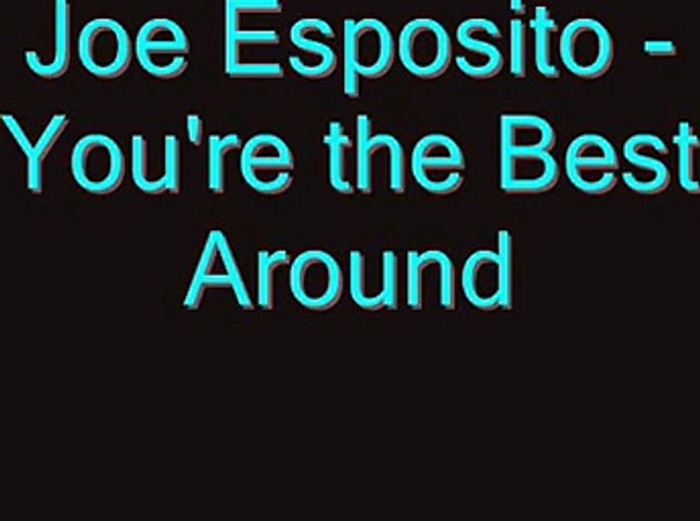 Joe Esposito You Re The Best Around Video Dailymotion