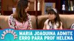 Maria Joaquina admite mentira para Professora Helena