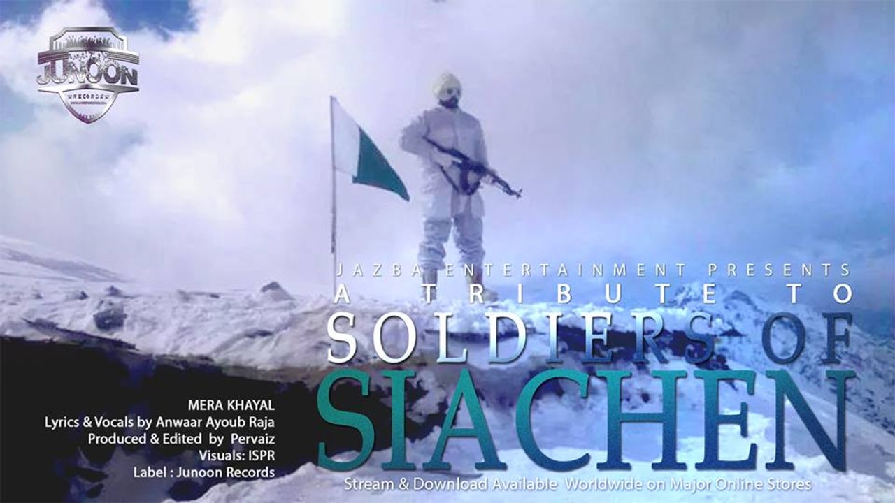 Mera Khayaal | A Tribute to Soldiers of Siachen by Anwaar Ayub Raja