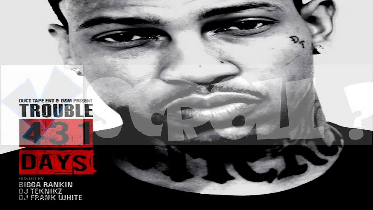 Trouble Ft. Gucci Mane "Everyday"