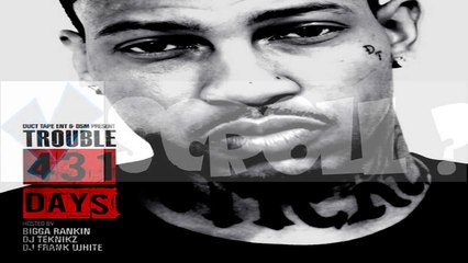 Trouble Ft. Gucci Mane "Everyday"