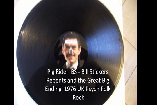 Pig Rider BS-Bill Stickers Repents and the Great Big Ending 1976 UK Psych Folk Rock