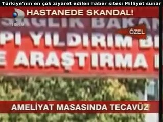 HASTANEDE TECAVÜZ SKANDALI, Ankara Dışkapı Eğitim ve Araştırma Hastanesi 28.7.2009