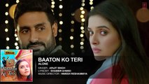 Baaton Ko Teri' Full Song _ Arijit Singh _ Abhishek Bachchan_ Asin