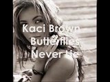 Kaci Brown - Butterflies Don't Lie [Lyrics]