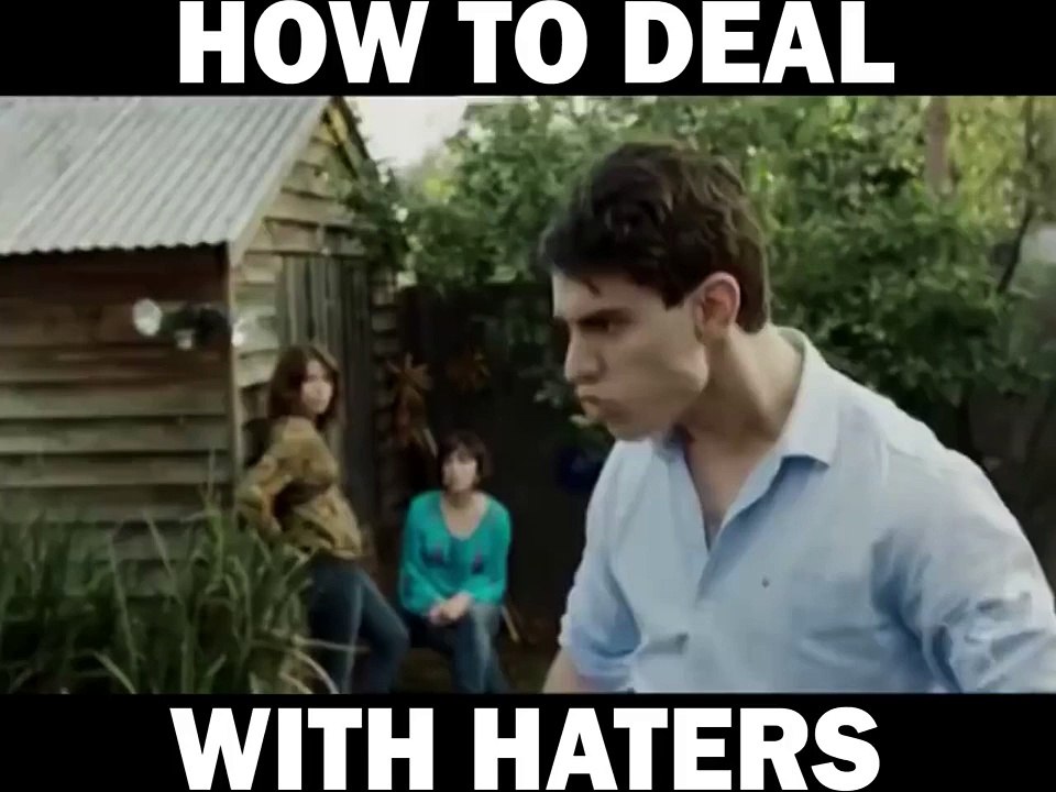 How to deal with haters