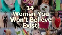 14 Women You Won't Believe Actually Exist
