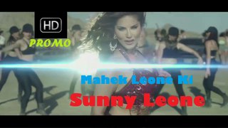 Mahek Leone Ki Video Song ft. Sunny Leone (Promo) HD Video Song 2015